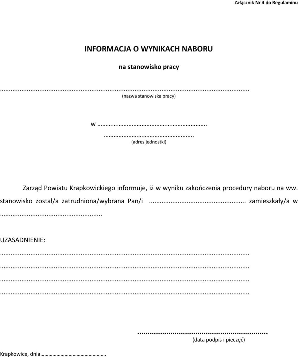 . (adres jednostki) Zarząd Powiatu Krapkowickiego informuje, iż w wyniku zakończenia