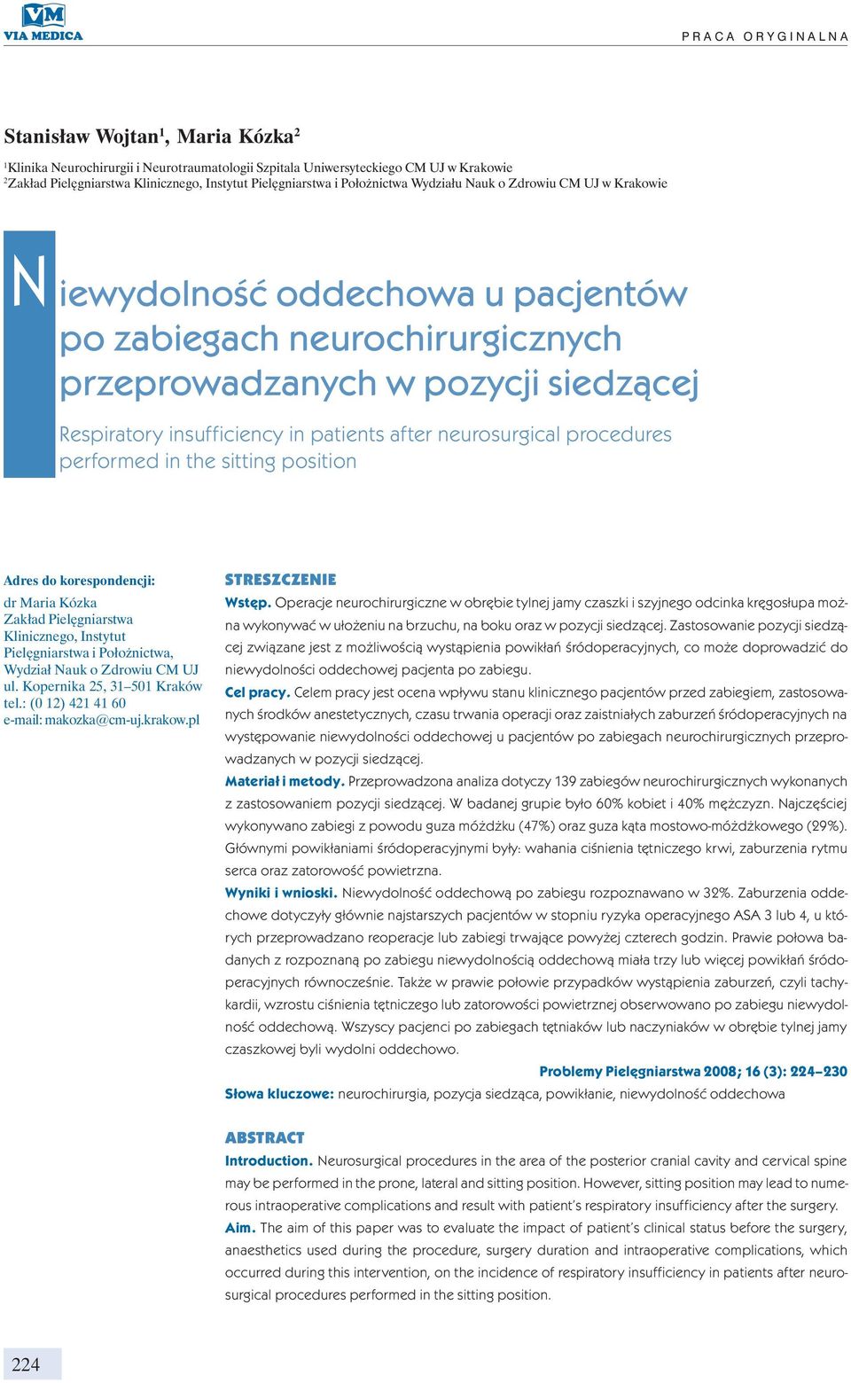 insufficiency in patients after neurosurgical procedures performed in the sitting position Adres do korespondencji: dr Maria Kózka Zakład Pielęgniarstwa Klinicznego, Instytut Pielęgniarstwa i