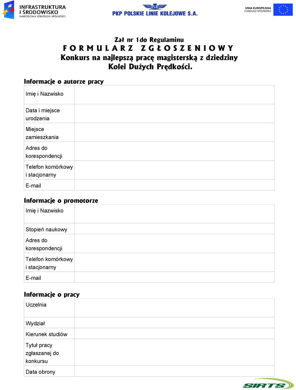 Informacje o autorze pracy Imię i Nazwisko Data i miejsce urodzenia Miejsce zamieszkania Adres do korespondencji Telefon