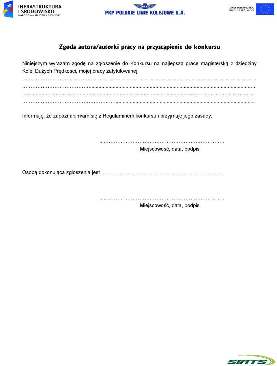 zatytułowanej:............ Informuję, że zapoznałem/am się z Regulaminem konkursu i przyjmuję jego zasady.
