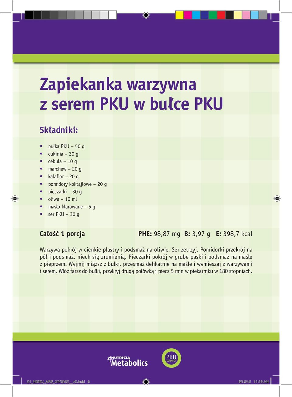 Ser zetrzyj. Pomidorki przekrój na pół i podsmaż, niech się zrumienią. Pieczarki pokrój w grube paski i podsmaż na maśle z pieprzem.