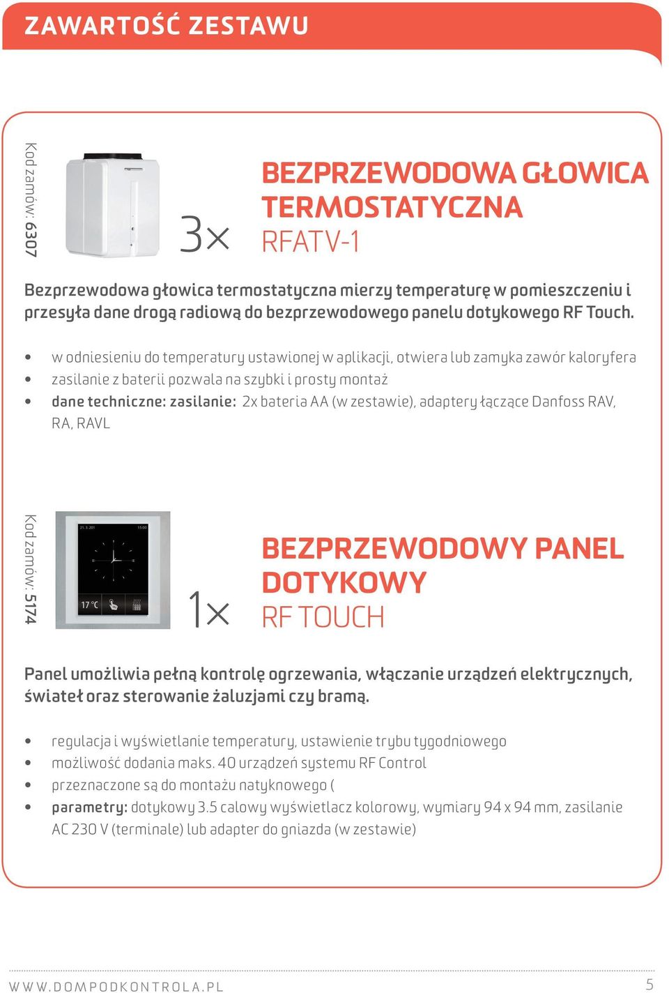 w odniesieniu do temperatury ustawionej w aplikacji, otwiera lub zamyka zawór kaloryfera zasilanie z baterii pozwala na szybki i prosty montaż dane techniczne: zasilanie: 2x bateria AA (w zestawie),