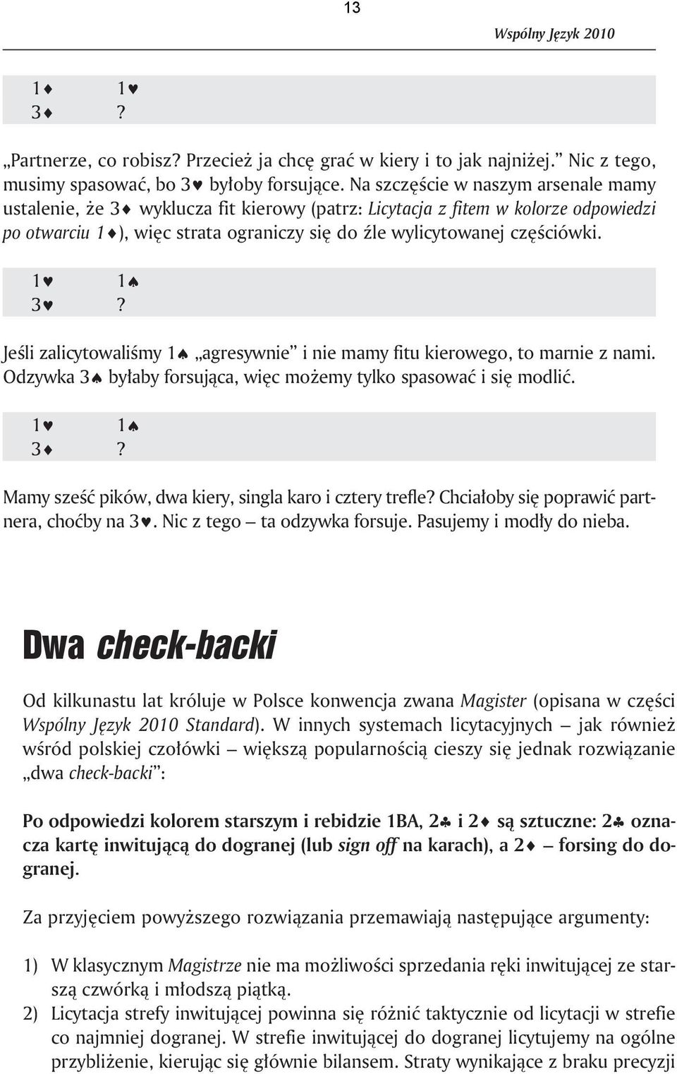 li cy to wa nej czę ściów ki. 1 1 3? Je śli za li cy to wa li śmy 1 agre syw nie i nie ma my fi tu kie ro we go, to mar nie z na mi.