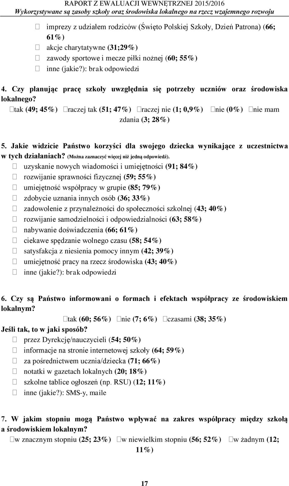 Jakie widzicie Państwo korzyści dla swojego dziecka wynikające z uczestnictwa w tych działaniach? (Można zaznaczyć więcej niż jedną odpowiedź).