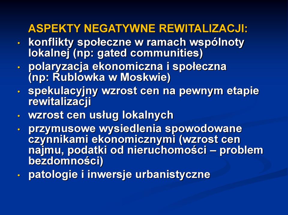 pewnym etapie rewitalizacji wzrost cen usług lokalnych przymusowe wysiedlenia spowodowane czynnikami