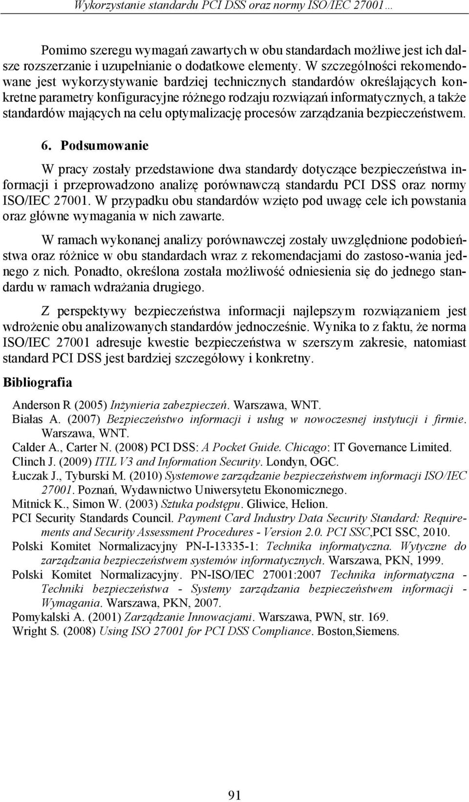 mających na celu optymalizację procesów zarządzania bezpieczeństwem. 6.