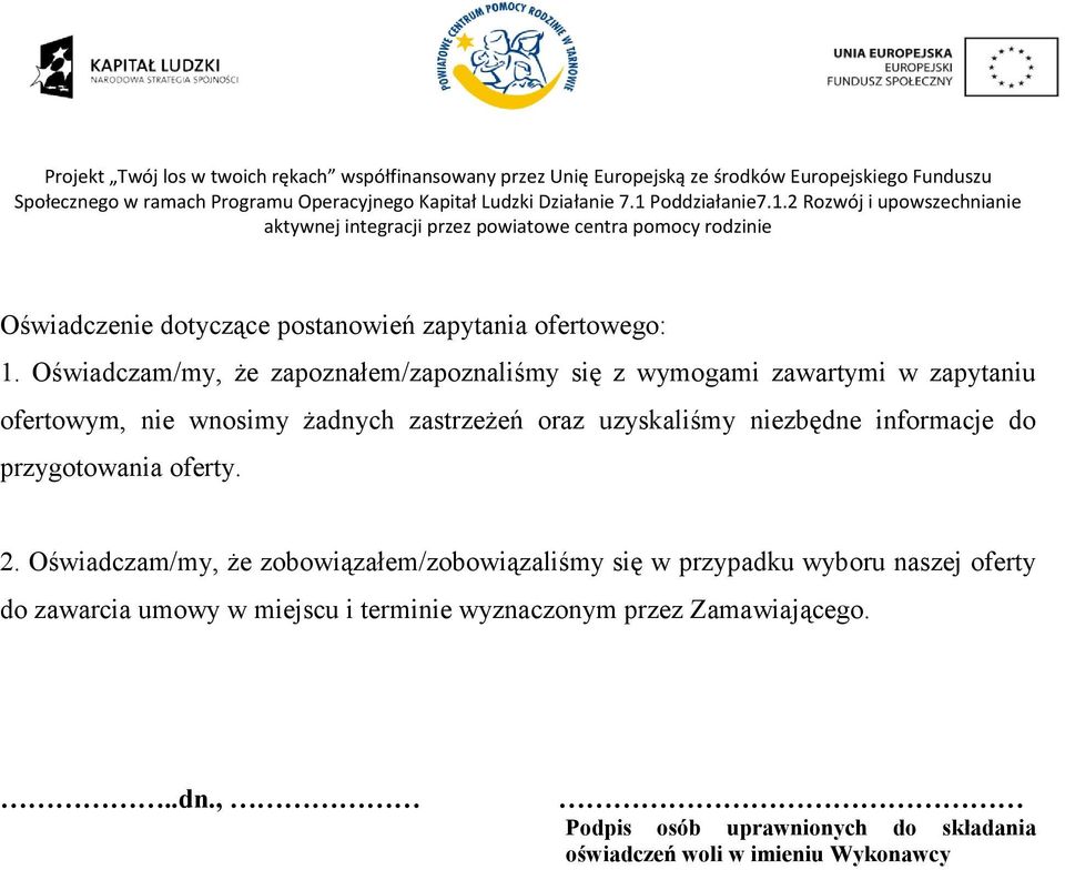 oraz uzyskaliśmy niezbędne informacje do przygotowania oferty. 2.