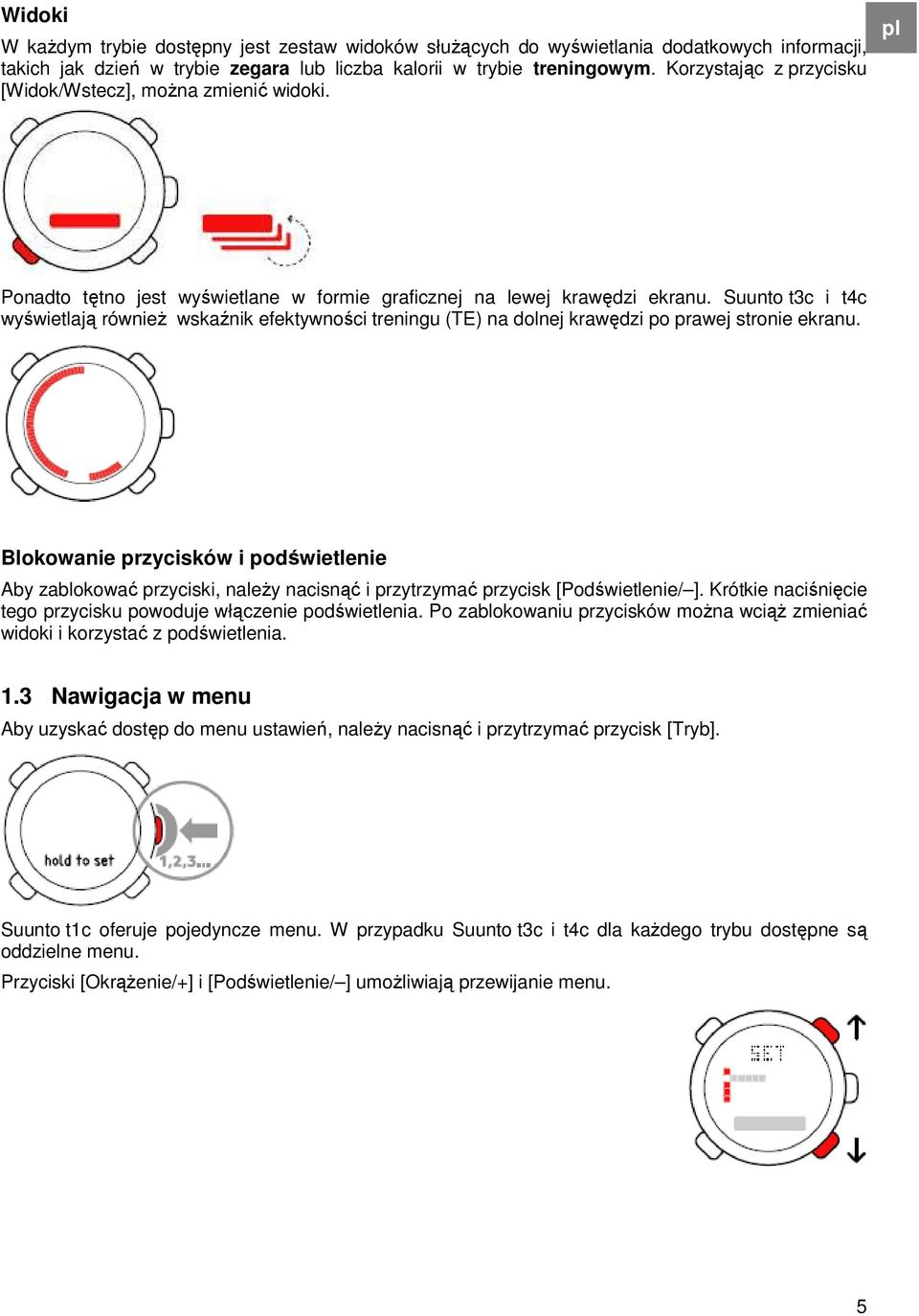 Suunto t3c i t4c wyświetlają równieŝ wskaźnik efektywności treningu (TE) na dolnej krawędzi po prawej stronie ekranu.