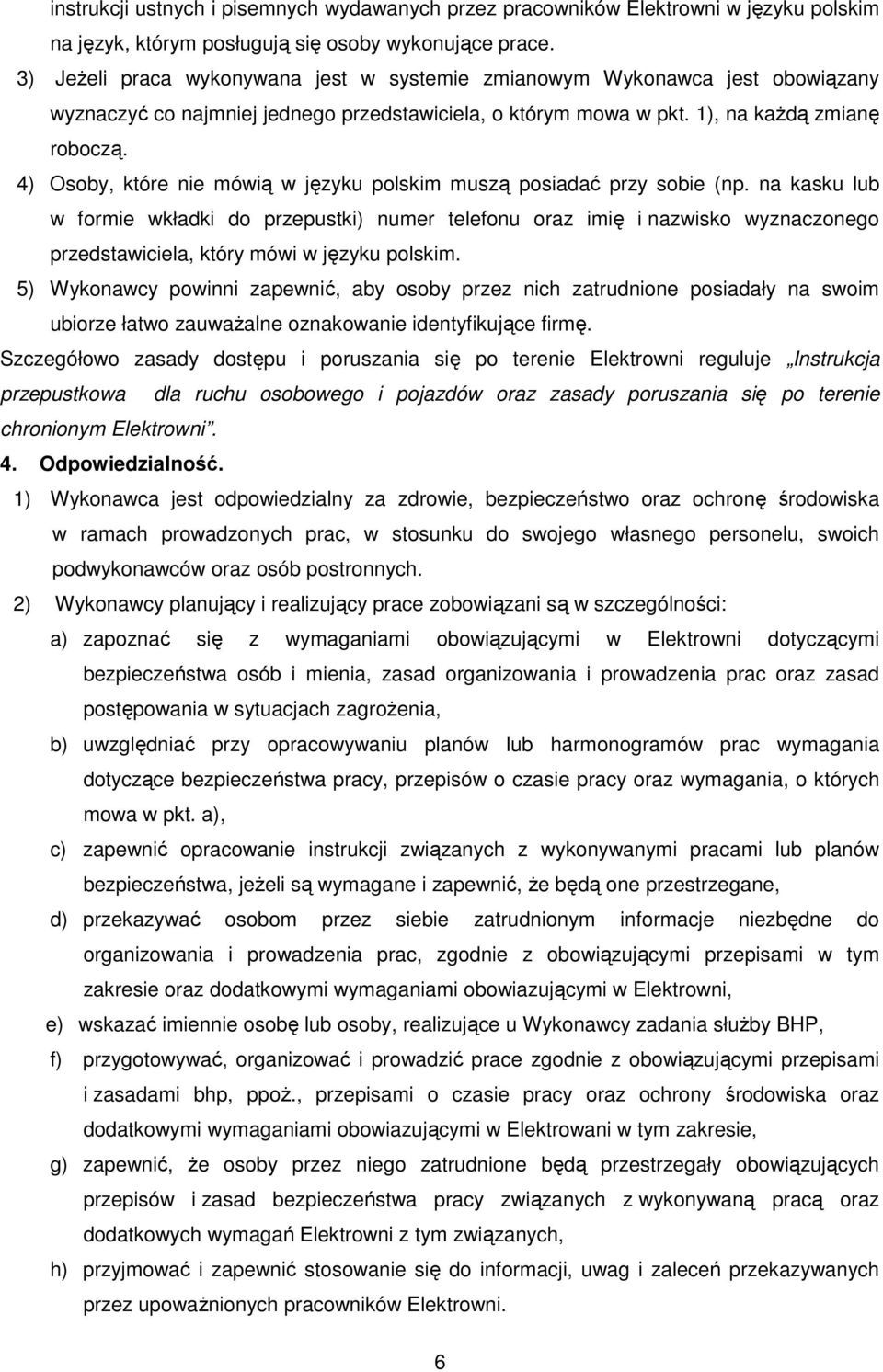 4) Osoby, które nie mówią w języku polskim muszą posiadać przy sobie (np.