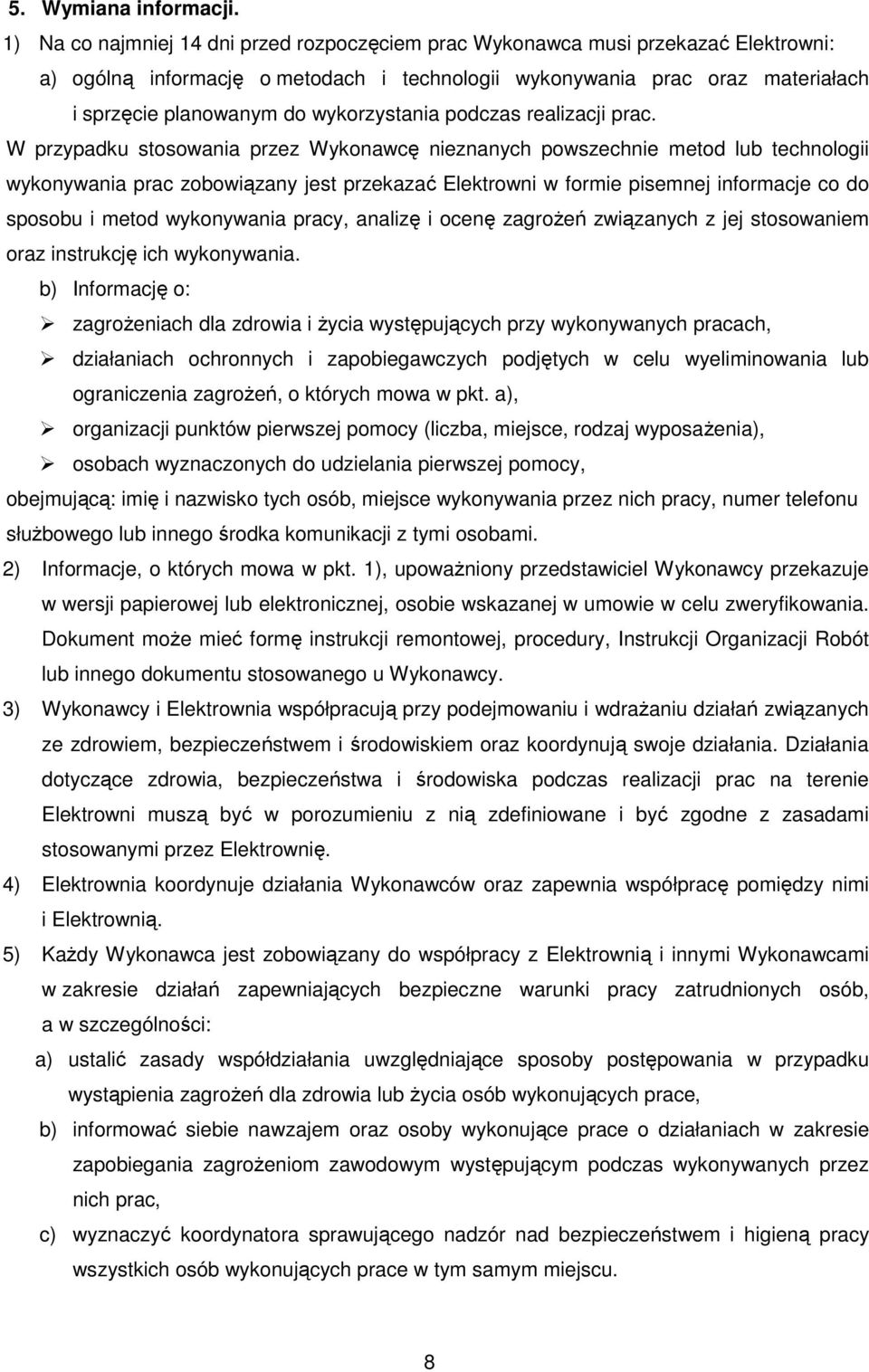 wykorzystania podczas realizacji prac.