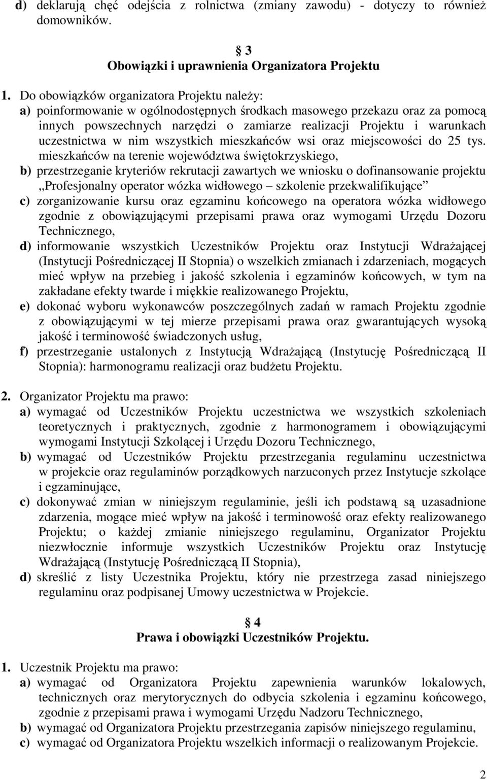 uczestnictwa w nim wszystkich mieszkańców wsi oraz miejscowości do 25 tys.