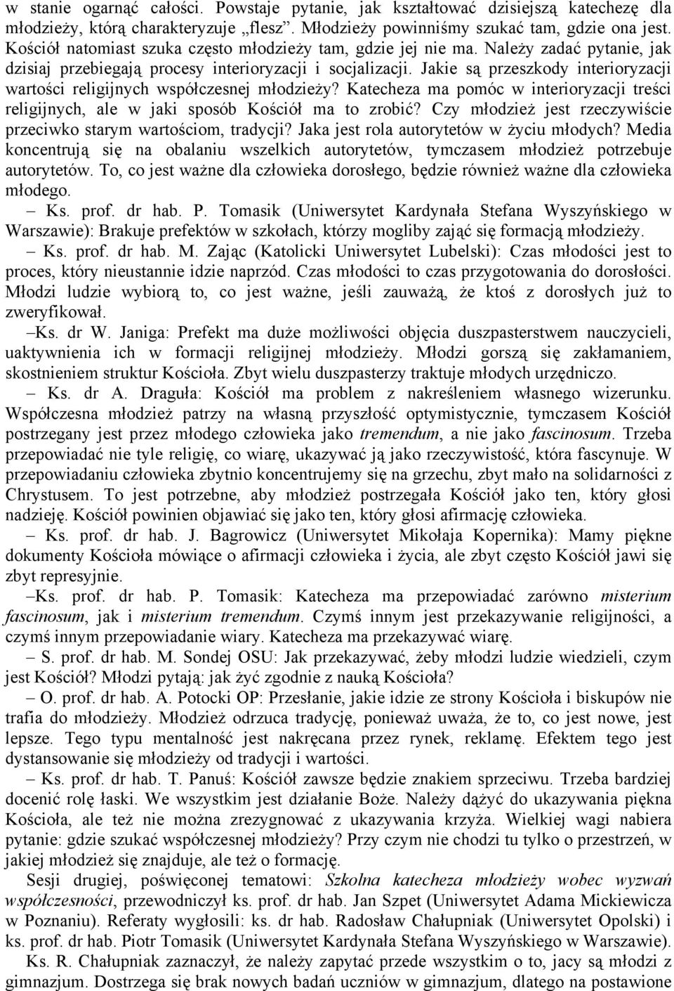 Jakie są przeszkody interioryzacji wartości religijnych współczesnej młodzieży? Katecheza ma pomóc w interioryzacji treści religijnych, ale w jaki sposób Kościół ma to zrobić?