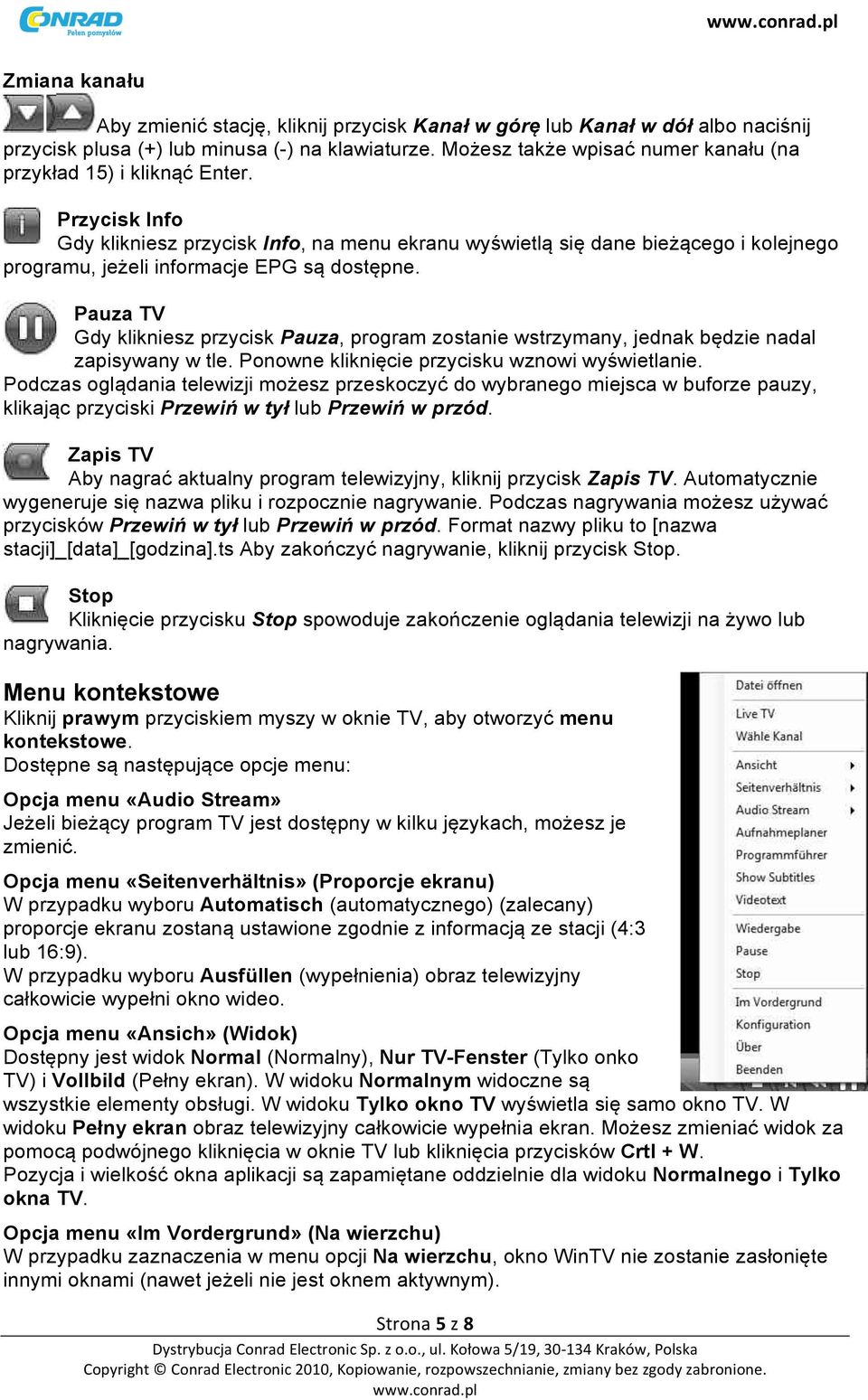 Przycisk Info Gdy klikniesz przycisk Info, na menu ekranu wyświetlą się dane bieżącego i kolejnego programu, jeżeli informacje EPG są dostępne.