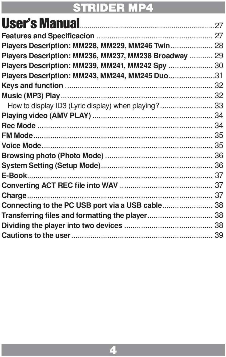 .. 32 How to display ID3 (Lyric display) when playing?... 33 Playing video (AMV PLAY)... 34 Rec Mode... 34 FM Mode... 35 Voice Mode... 35 Browsing photo (Photo Mode).