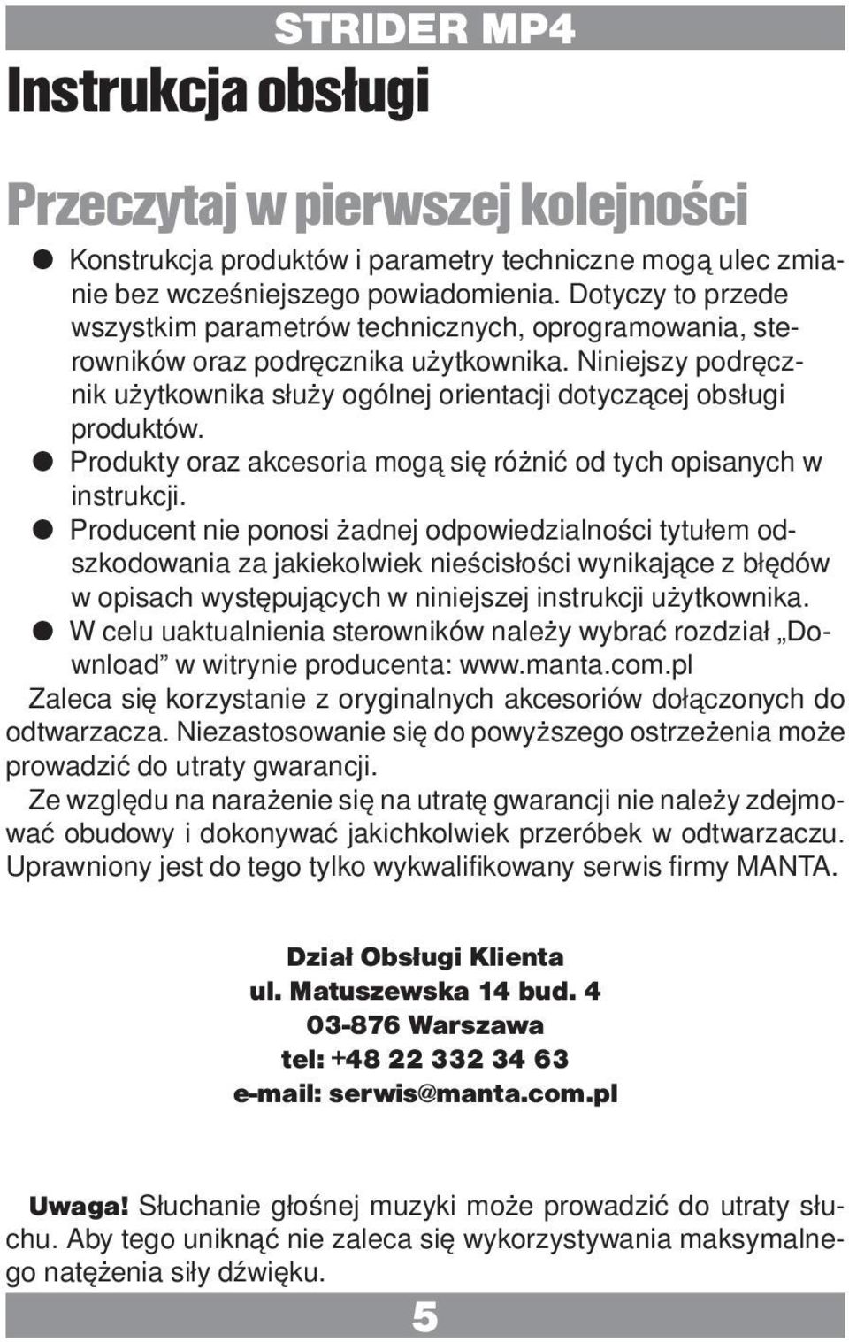 Produkty oraz akcesoria mogą się różnić od tych opisanych w instrukcji.