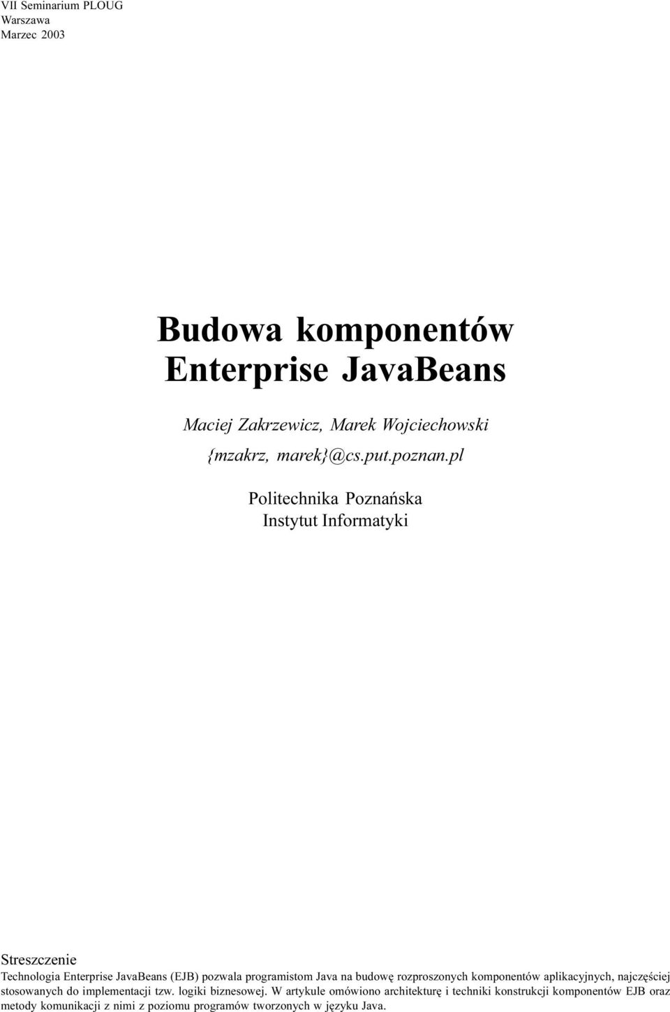 pl Politechnika Poznañska Instytut Informatyki Streszczenie Technologia Enterprise JavaBeans (EJB) pozwala programistom Java na budowê