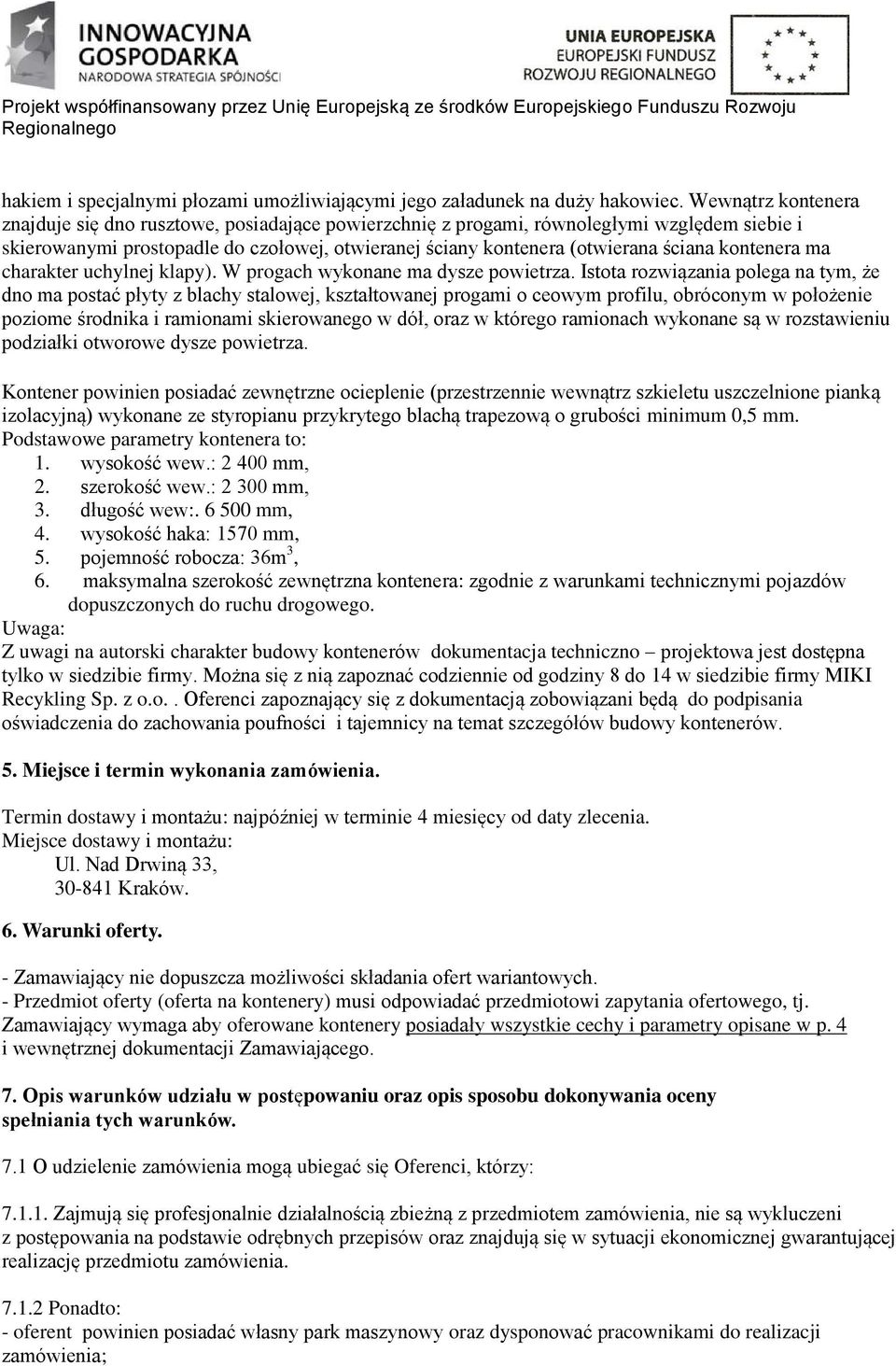 kontenera ma charakter uchylnej klapy). W progach wykonane ma dysze powietrza.