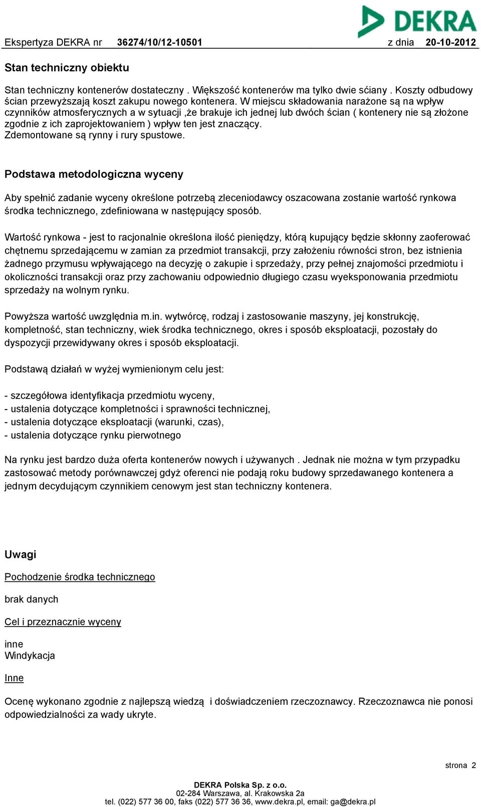 znaczący. Zdemontowane są rynny i rury spustowe.