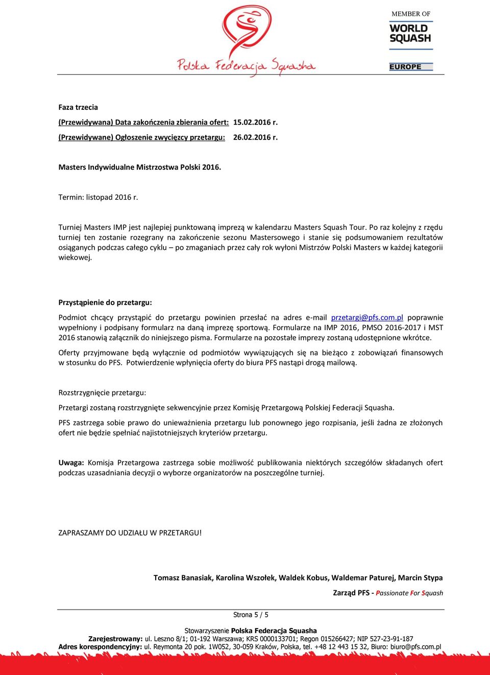 Po raz kolejny z rzędu turniej ten zostanie rozegrany na zakończenie sezonu Mastersowego i stanie się podsumowaniem rezultatów osiąganych podczas całego cyklu po zmaganiach przez cały rok wyłoni