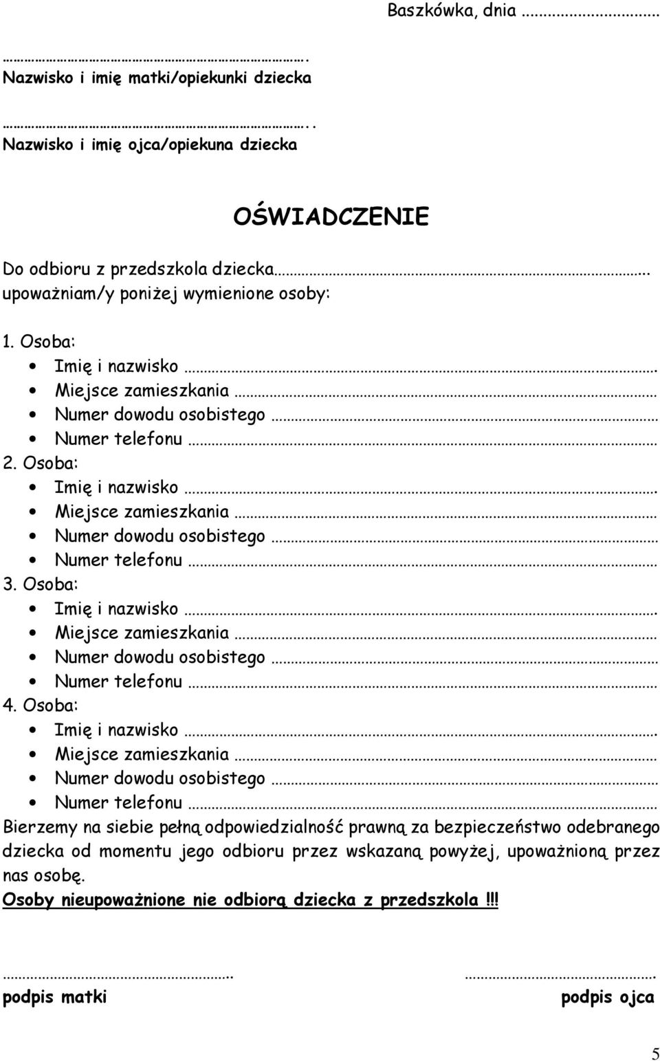 przedszkola dziecka. upoważniam/y poniżej wymienione osoby: 1. Osoba: 2. Osoba: 3. Osoba: 4.