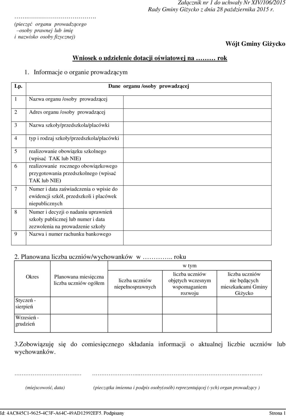 Dane organu /osoby prowadzącej 1 Nazwa organu /osoby prowadzącej 2 Adres organu /osoby prowadzącej 3 Nazwa szkoły/przedszkola/placówki 4 typ i rodzaj szkoły/przedszkola/placówki 5 realizowanie