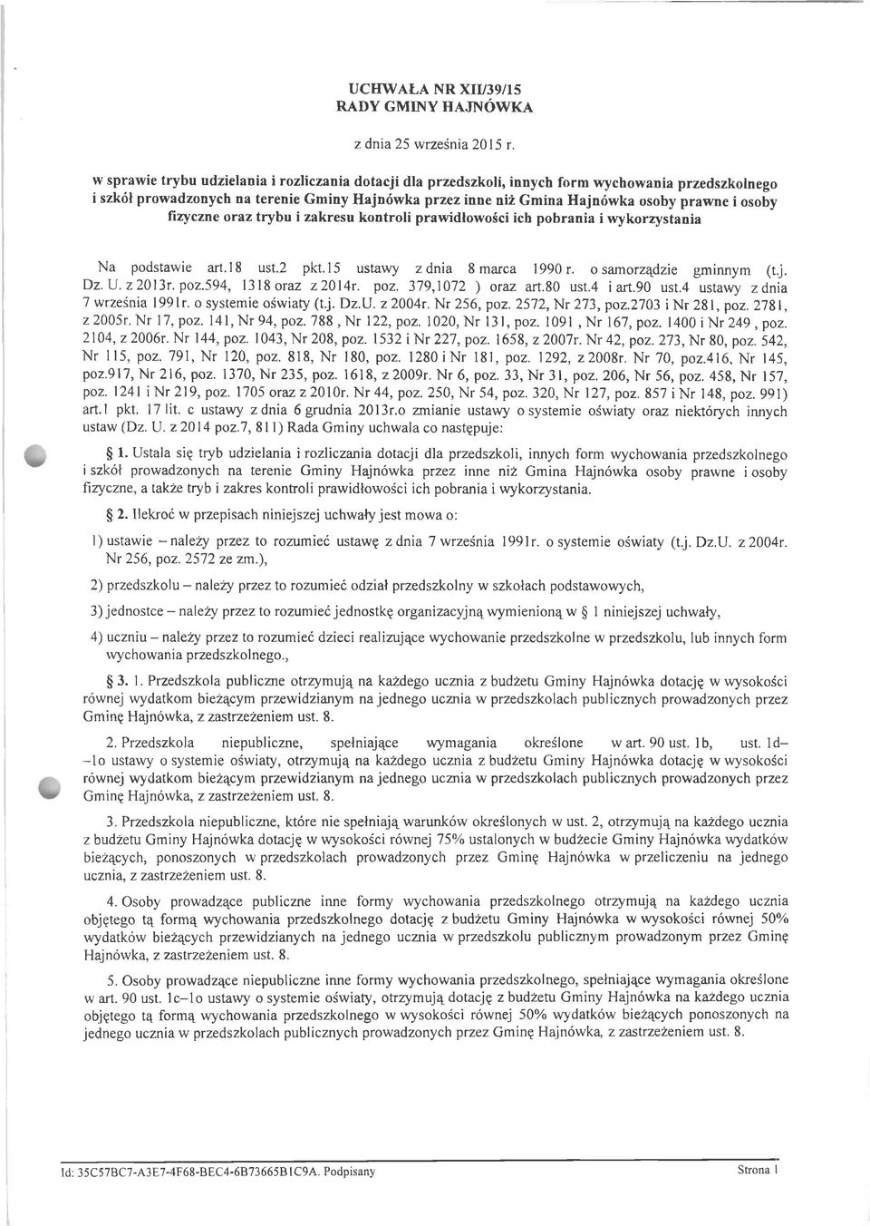 osoby fizyczne oraz trybu i zakresu kontroli prawidłowości ich pobrania i wykorzystania Na podstawie art. 18 ust.2 piet. 15 ustawy z dnia 8 marca 1990 r. o samorządzie gminnym (t.j. Dz. U. z 2013r.