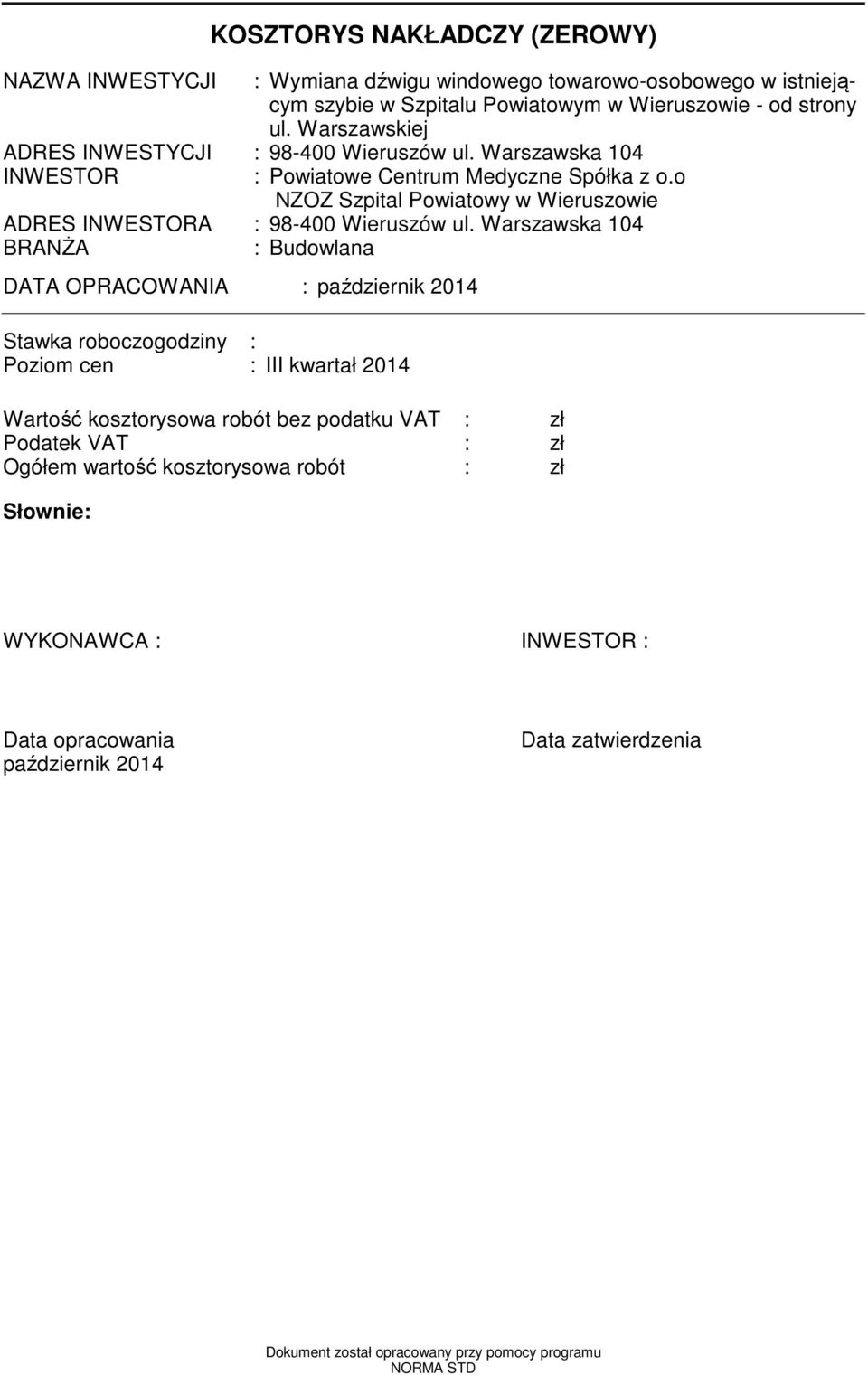 o NZOZ Szpital Powiatowy w Wieruszowie ADRES INWESTORA : 98-400 Wieruszów ul.