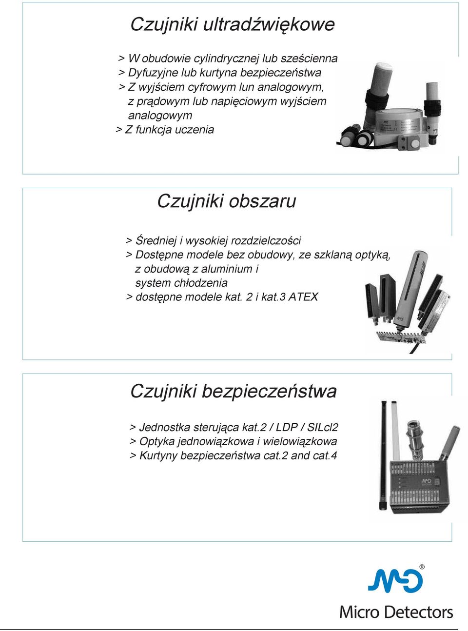 Dostępne modele bez obudowy, ze szklaną optyką, z obudową z aluminium i system chłodzenia > dostępne modele kat. 2 i kat.