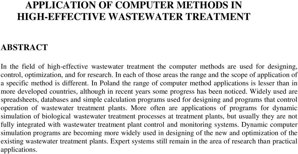 In Poland the range of computer method applications is lesser than in more developed countries, although in recent years some progress has been noticed.