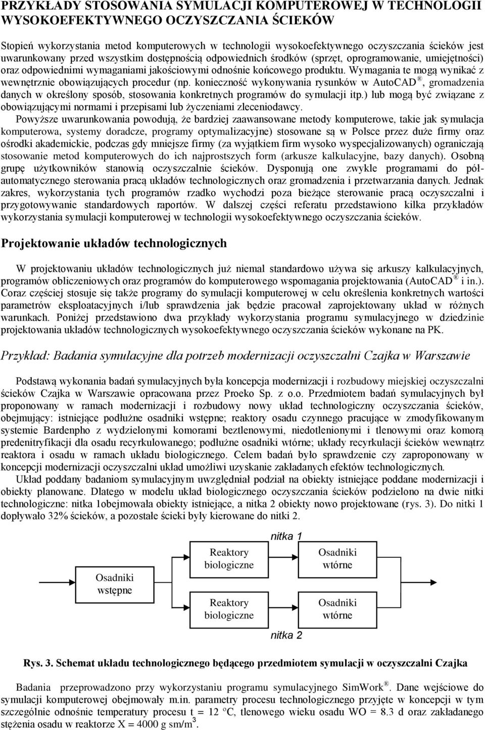 Wymagania te mogą wynikać z wewnętrznie obowiązujących procedur (np.