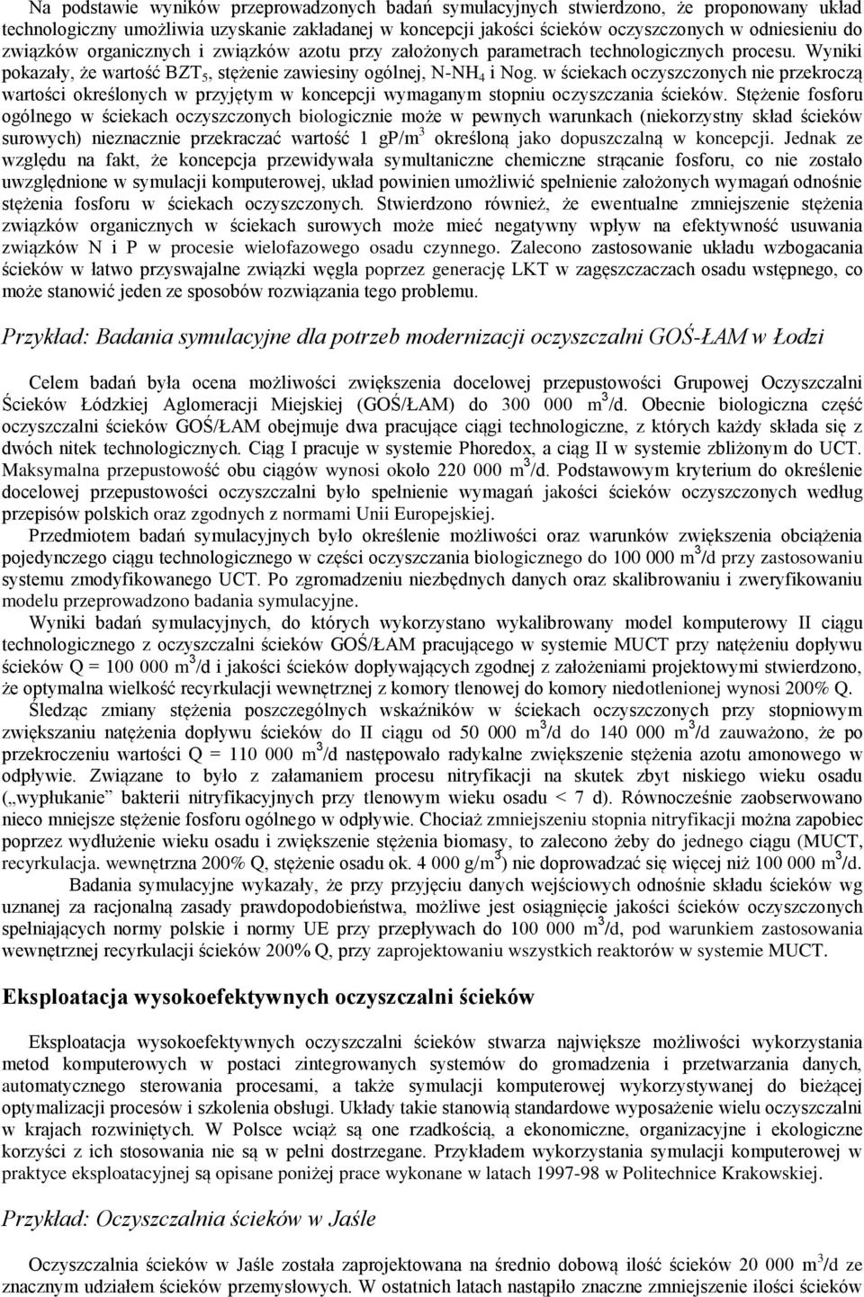 w ściekach oczyszczonych nie przekroczą wartości określonych w przyjętym w koncepcji wymaganym stopniu oczyszczania ścieków.