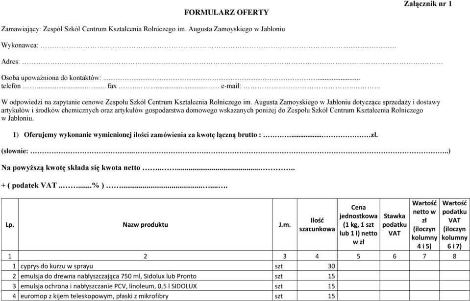 Augusta Zamoyskiego w Jabłoniu dotyczące sprzedaży i dostawy artykułów i środków chemicznych oraz artykułów gospodarstwa domowego wskazanych poniżej do Zespołu Szkół Centrum Kształcenia Rolniczego w