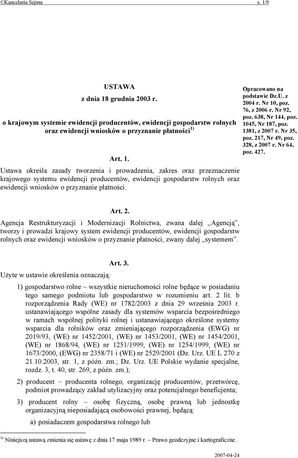 grudnia 2003 r. o krajowym systemie ewidencji producentów, ewidencji gospodarstw rolnych oraz ewidencji wniosków o przyznanie płatności 1)