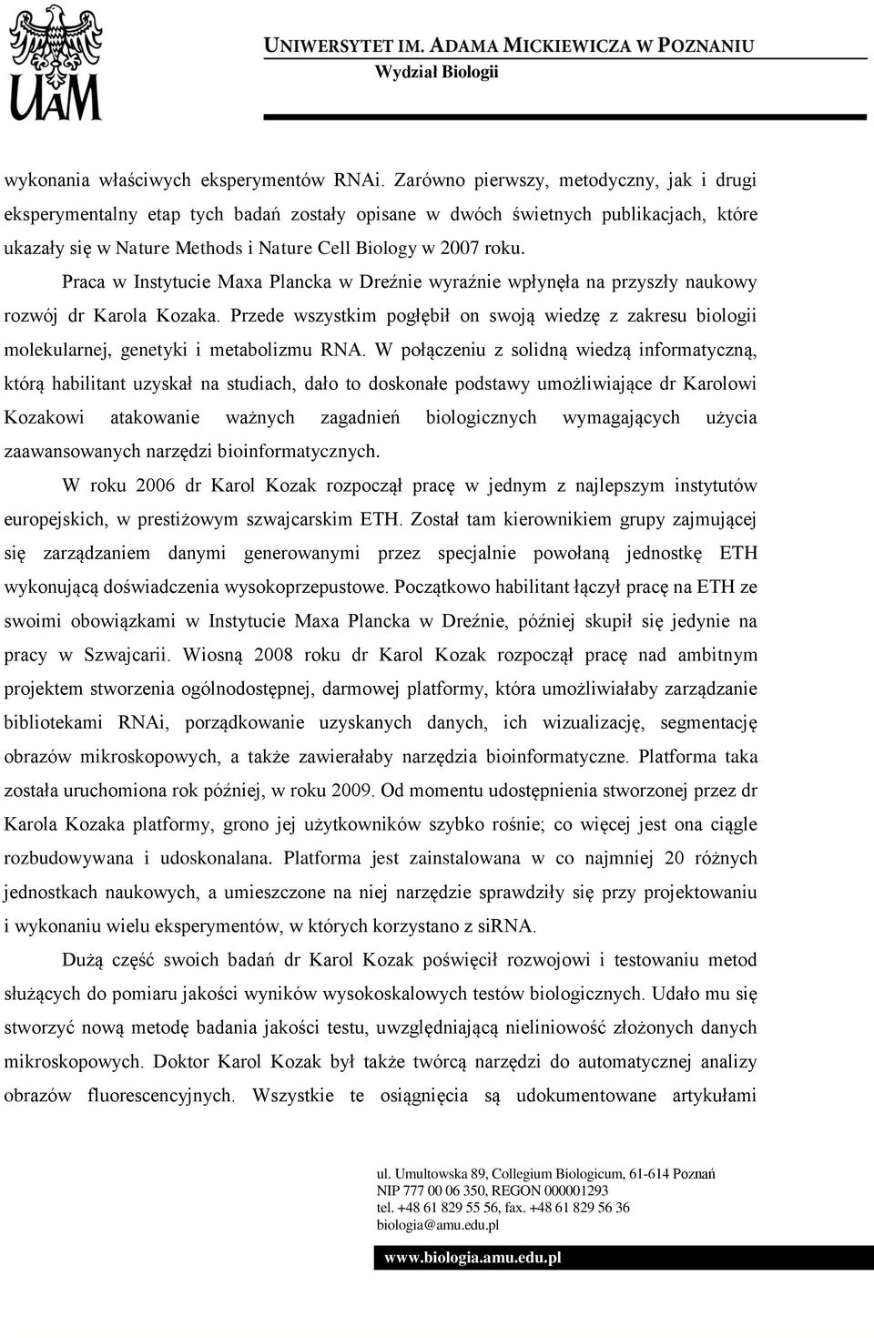 Praca w Instytucie Maxa Plancka w Dreźnie wyraźnie wpłynęła na przyszły naukowy rozwój dr Karola Kozaka.