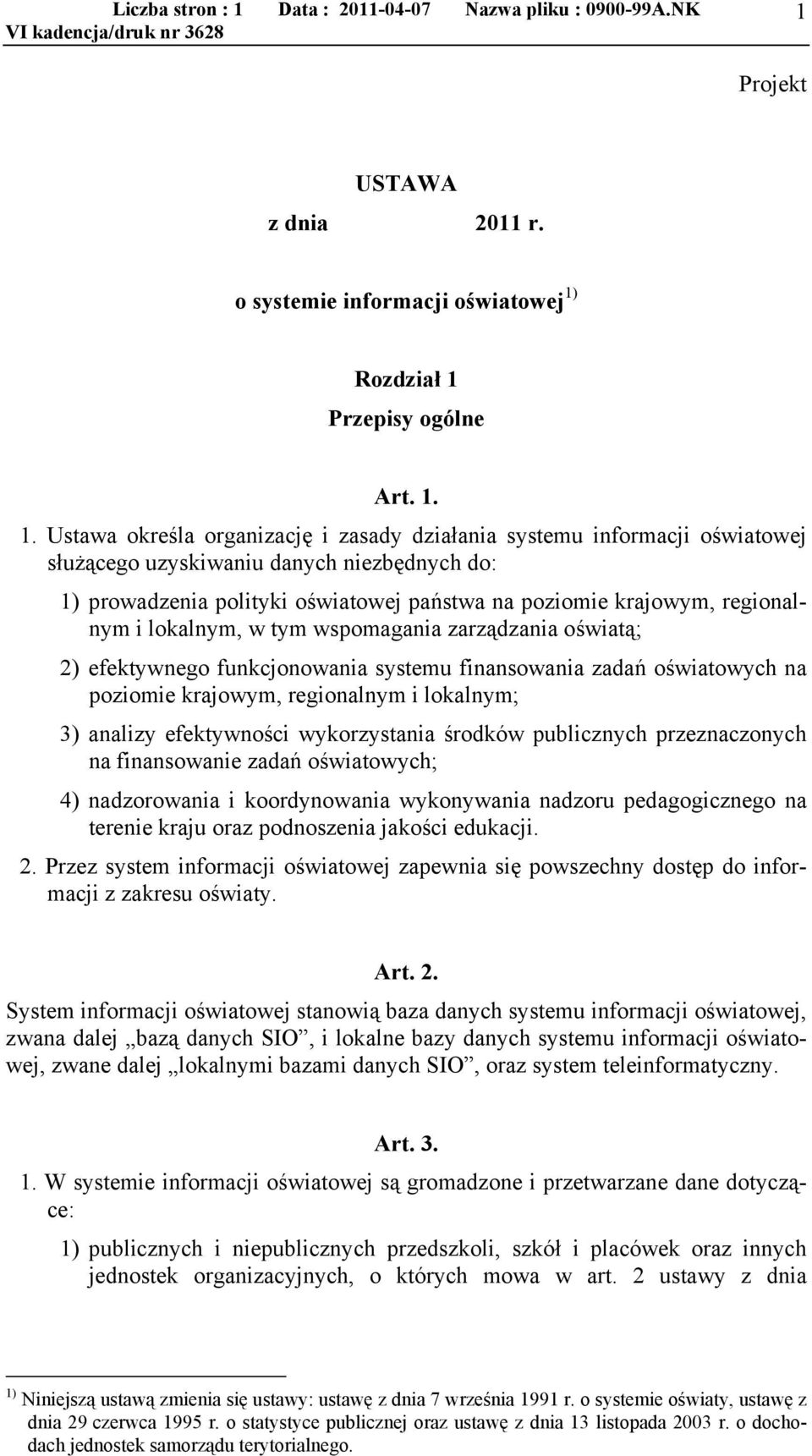 Projekt USTAWA z dnia 2011 r. o systemie informacji oświatowej 1)