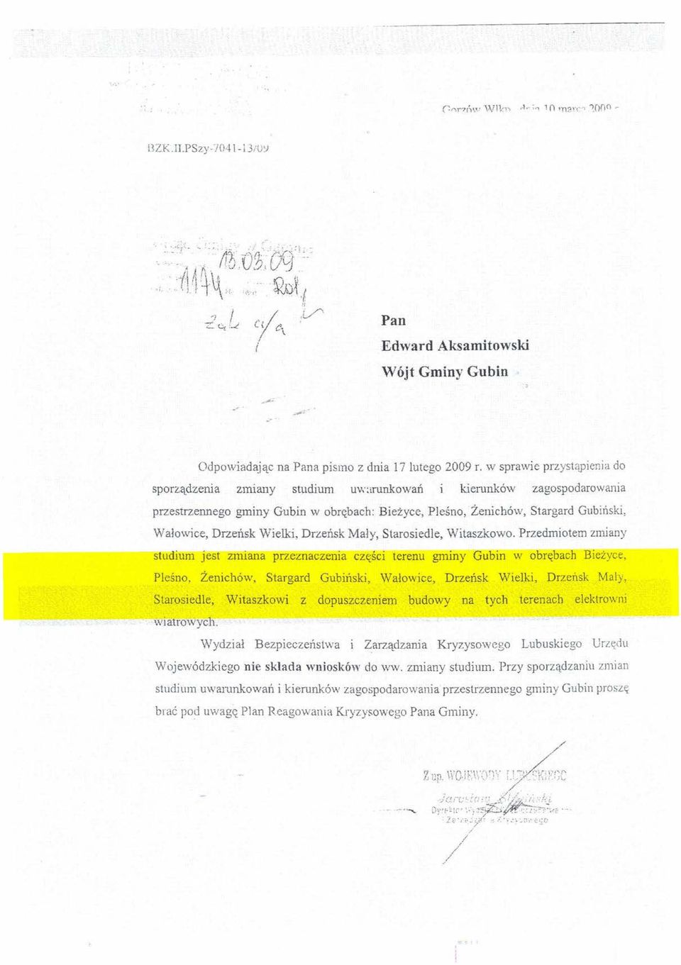 Drzeńsk Wielki, Drzeńsk Mały, Starosiedle, Witaszkowo. Przedmiotem zmiany studium jest zmiana przeznaczenia części terenu gminy Gubin w obrębach Bieżyce, Pleśno, Żenichów. Stargard Gubiński, Wałowice.