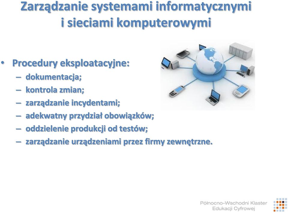 zarządzanie incydentami; adekwatny przydział obowiązków;