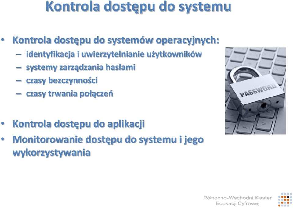 zarządzania hasłami czasy bezczynności czasy trwania połączeń