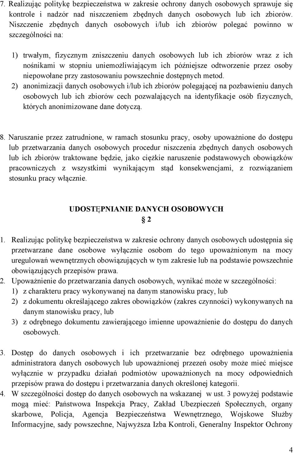 uniemożliwiającym ich późniejsze odtworzenie przez osoby niepowołane przy zastosowaniu powszechnie dostępnych metod.