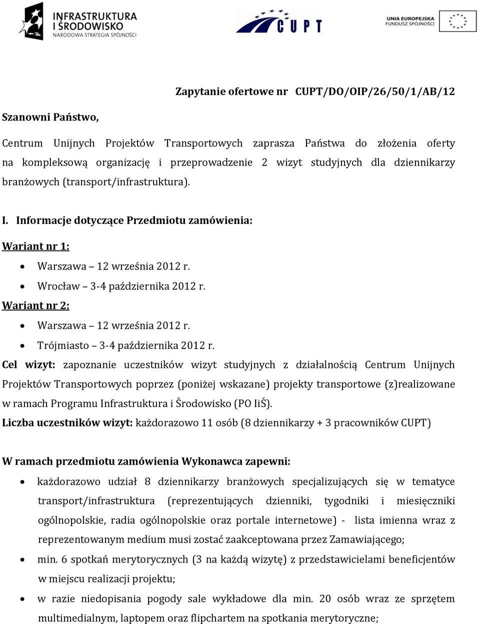 Wariant nr 2: Warszawa 12 września 2012 r. Trójmiasto 3-4 października 2012 r.