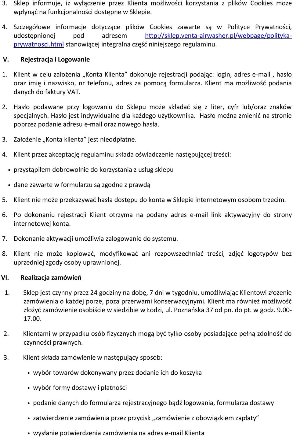 html stanowiącej integralna część niniejszego regulaminu. V. Rejestracja i Logowanie 1.