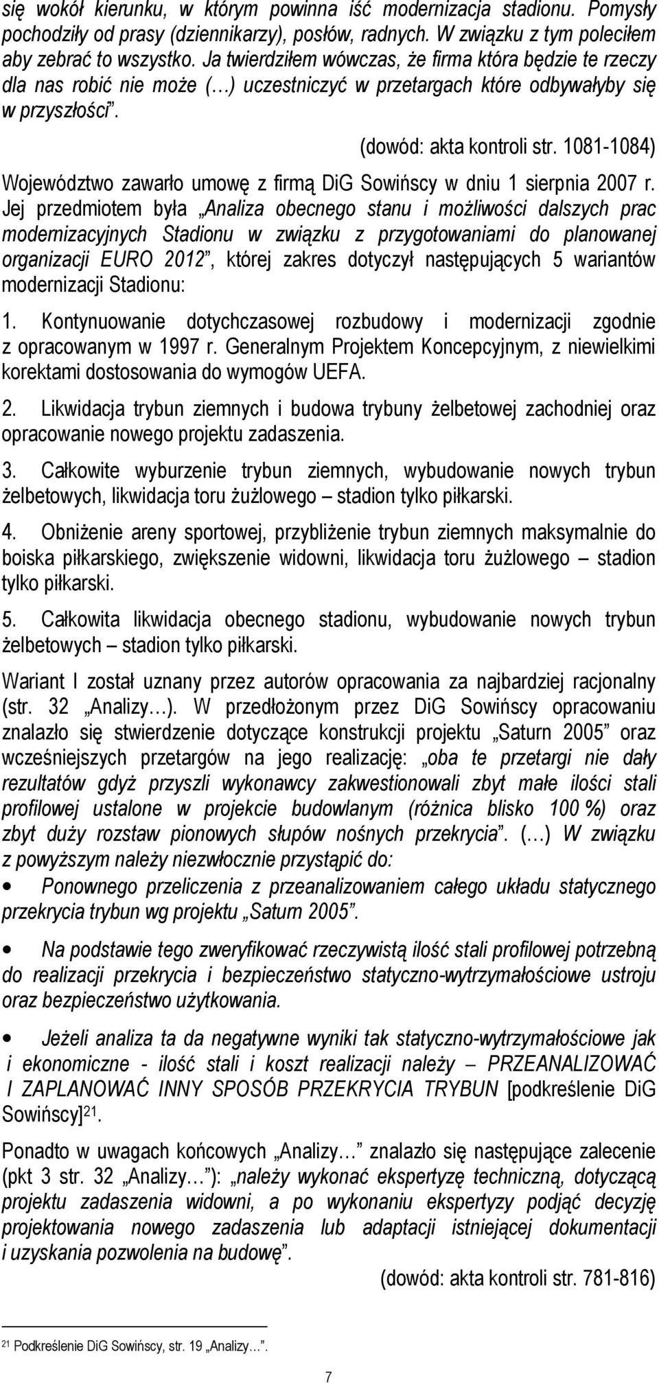 1081-1084) Województwo zawarło umowę z firmą DiG Sowińscy w dniu 1 sierpnia 2007 r.