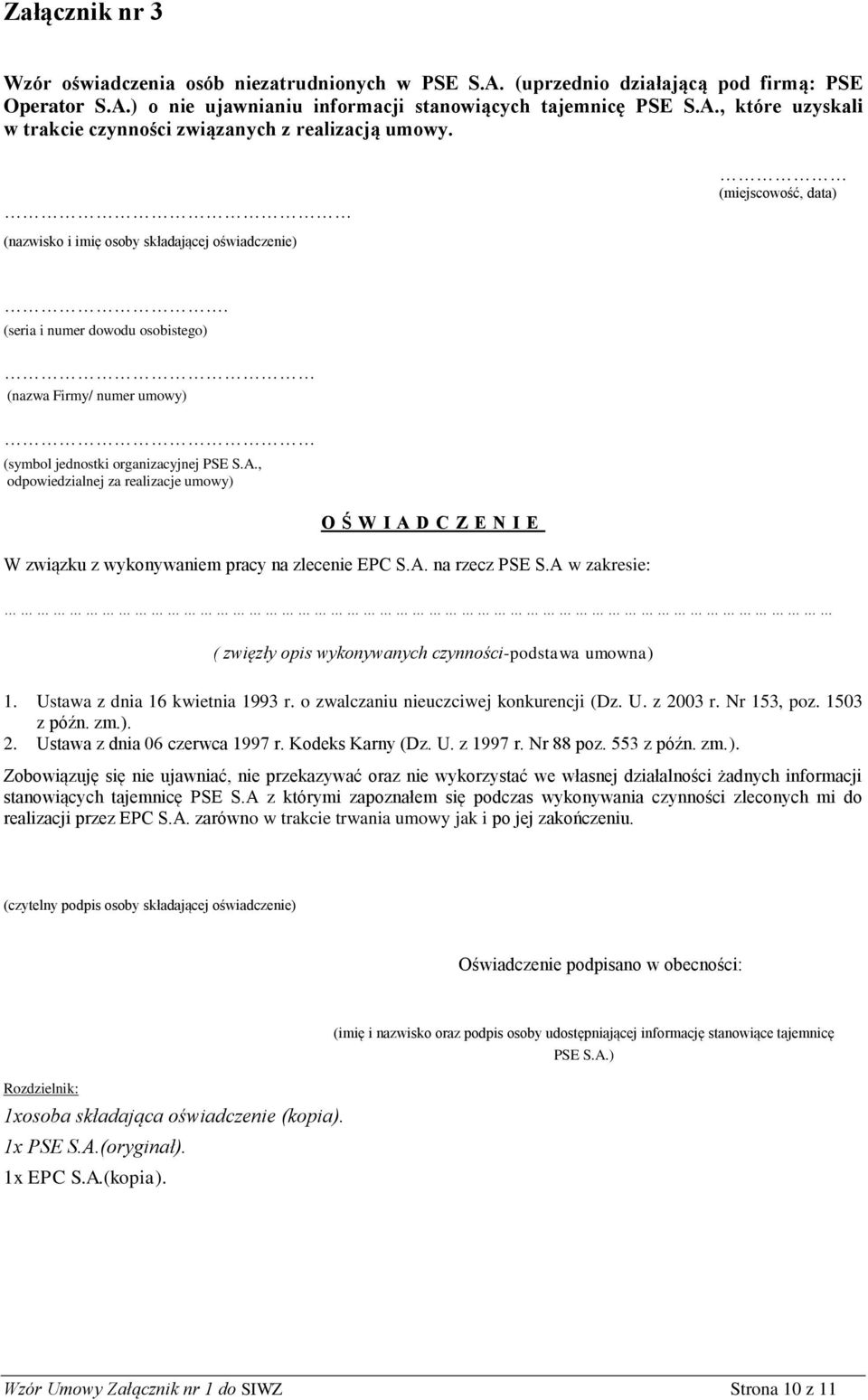 , odpowiedzialnej za realizacje umowy) O Ś W I A D C Z E N I E W związku z wykonywaniem pracy na zlecenie EPC S.A. na rzecz PSE S.