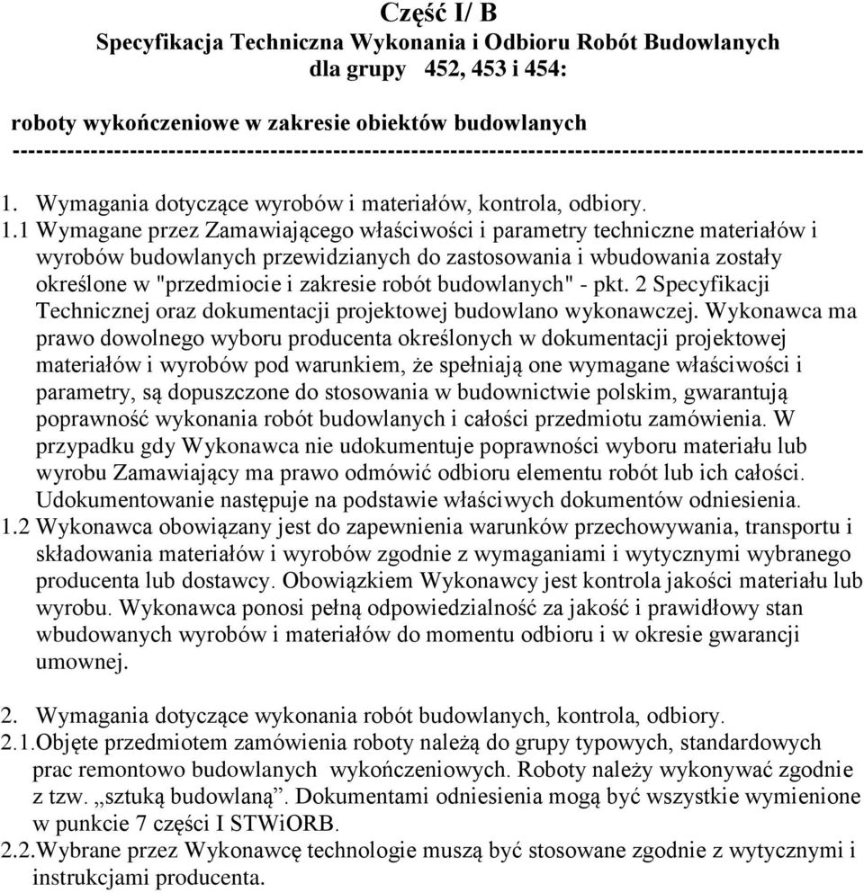 Wymagania dotyczące wyrobów i materiałów, kontrola, odbiory. 1.