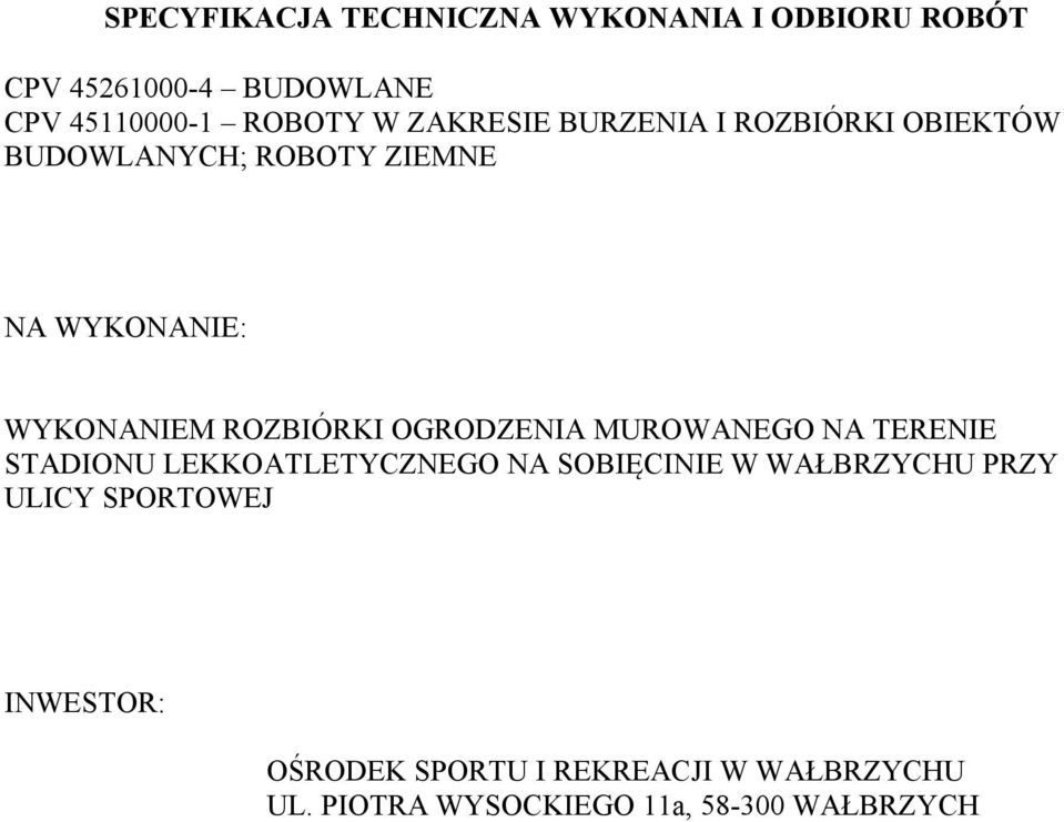 OGRODZENIA MUROWANEGO NA TERENIE STADIONU LEKKOATLETYCZNEGO NA SOBIĘCINIE W WAŁBRZYCHU PRZY ULICY