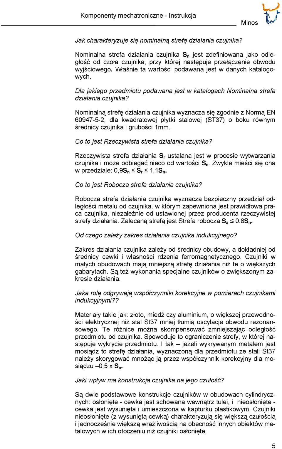Właśnie ta wartości podawana jest w danych katalogowych. Dla jakiego przedmiotu podawana jest w katalogach Nominalna strefa działania czujnika?
