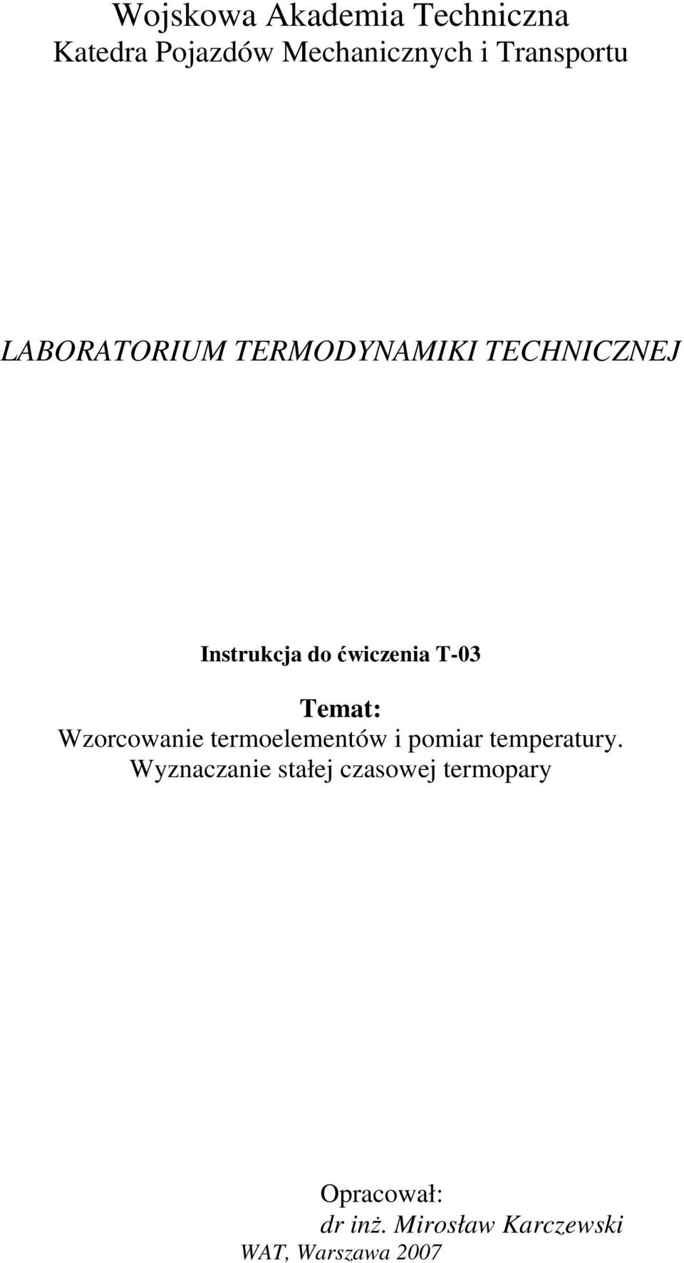 Temat: Wzorcowanie termoelementów i pomiar temperatury.