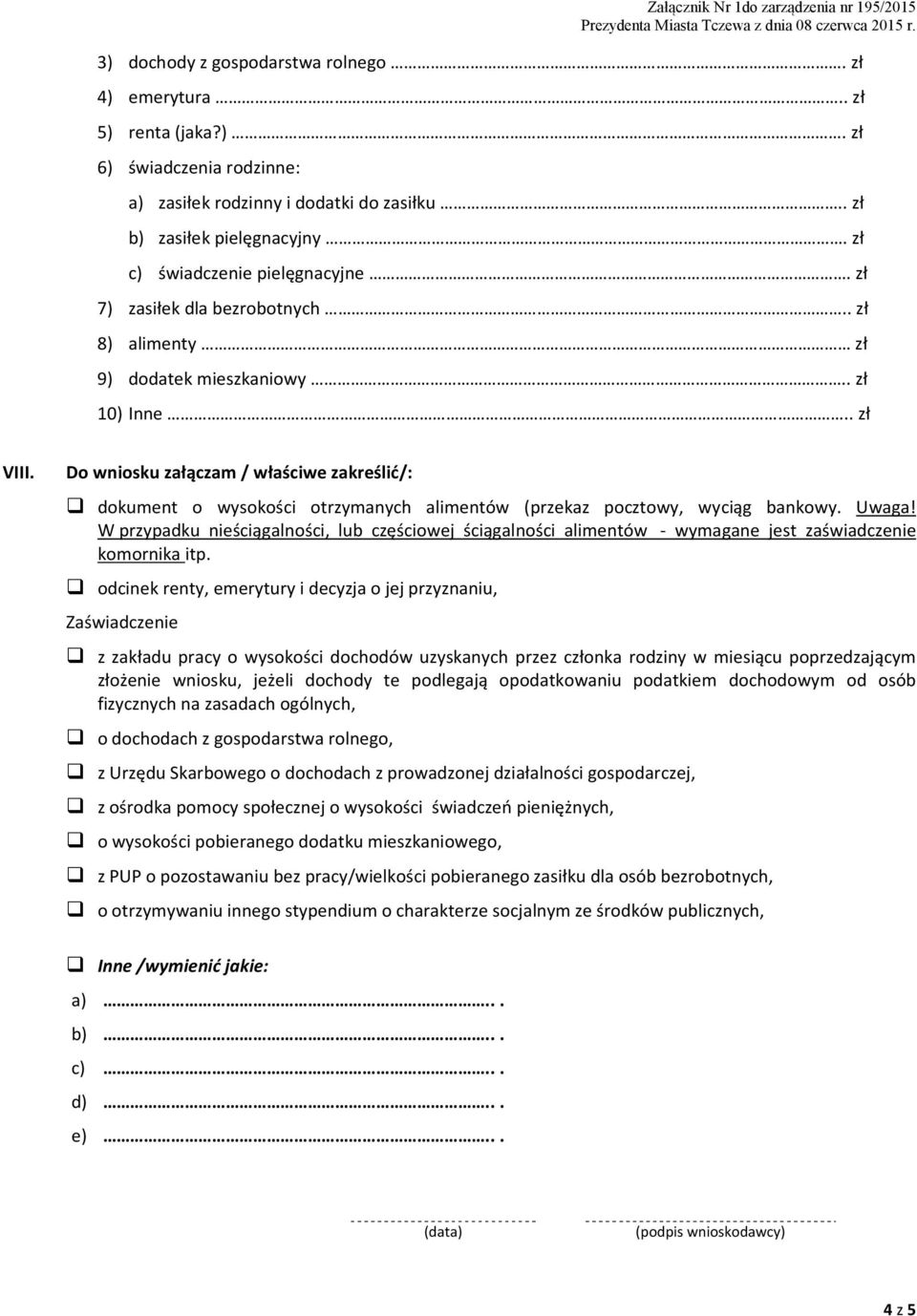 Do wniosku załączam / właściwe zakreślić/: dokument o wysokości otrzymanych alimentów (przekaz pocztowy, wyciąg bankowy. Uwaga!