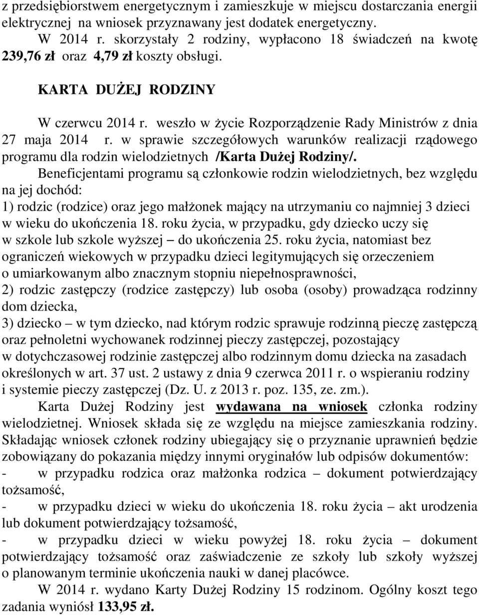 w sprawie szczegółowych warunków realizacji rządowego programu dla rodzin wielodzietnych /Karta DuŜej Rodziny/.