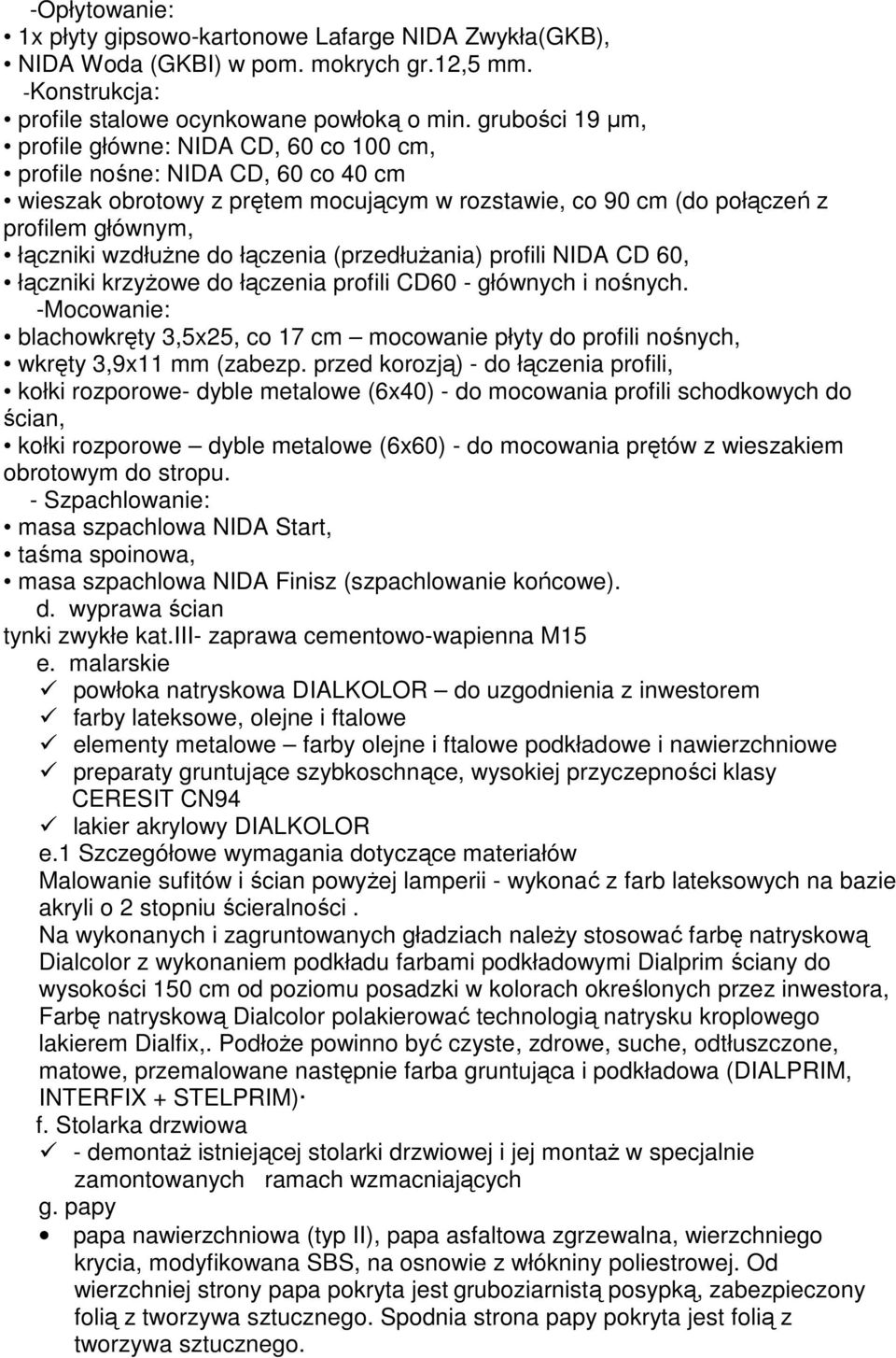 do łączenia (przedłużania) profili NIDA CD 60, łączniki krzyżowe do łączenia profili CD60 - głównych i nośnych.